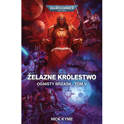 Warhammer 40000: Żelazne Królestwo - Ognisty Brzask Tom V