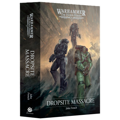 The Horus Heresy: Dropsite Massacre (Hardback)