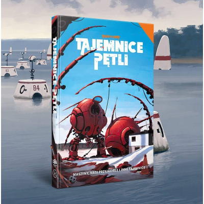 Tajemnice Pętli: Maszyny, Nasi Przyjaciele