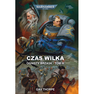 Warhammer 40000: Czas Wilka - Ognisty Brzask Tom III