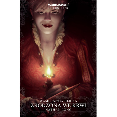 Warhammer Chronicles: Zrodzona we krwi - Wampirzyca Ulrika Tom I