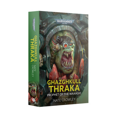 Ghazghkull Thraka Prophet Of The Waaagh (Paperback)